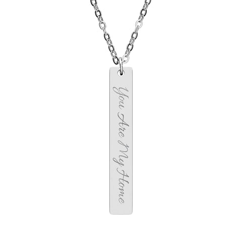 Engraved Vertical Bar Necklace — "You Are My Home" Personalized Pendant